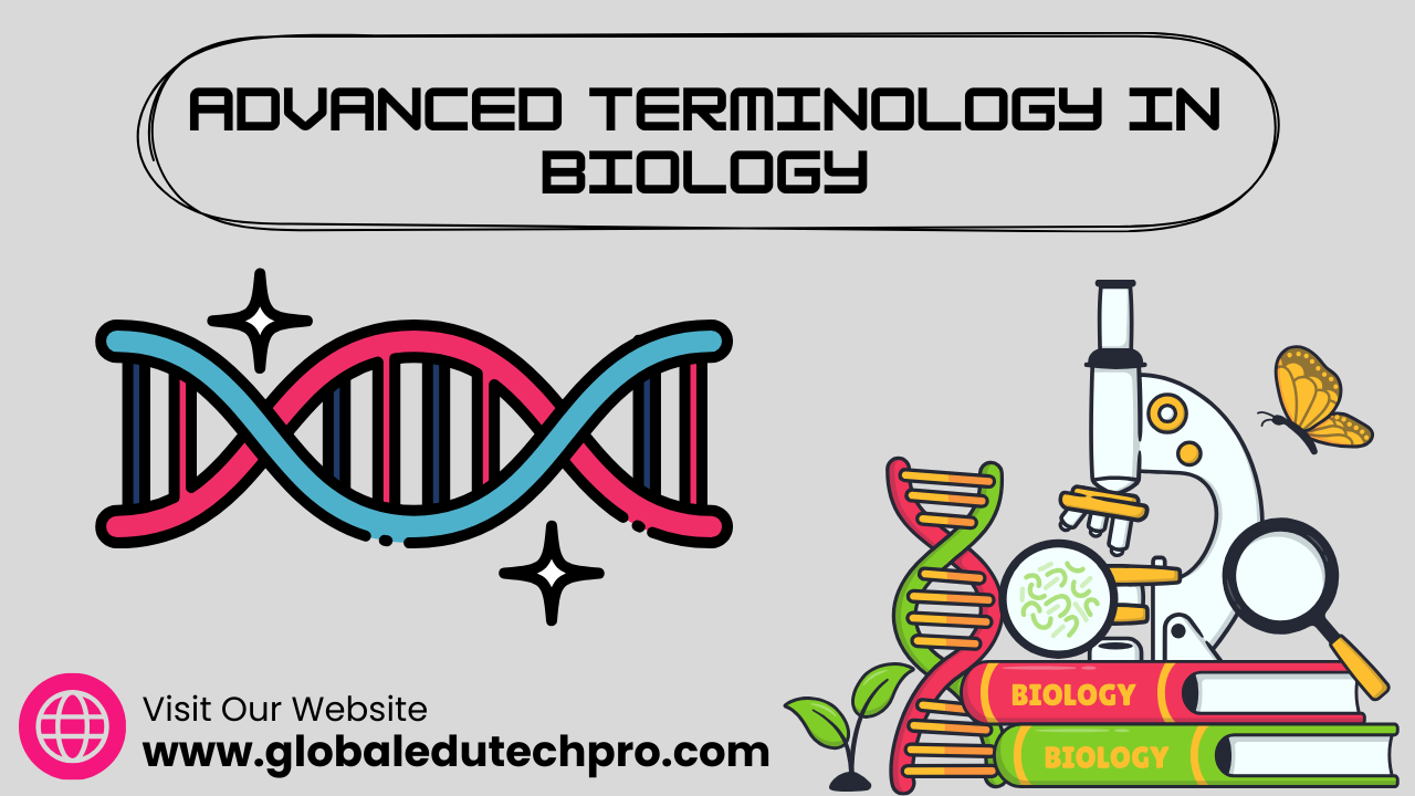 ADVANCED TERMINOLOGY IN BIOLOGY