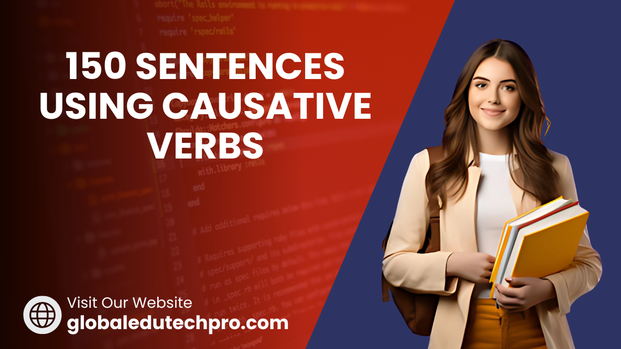 150 Sentences Using Causative Verbs in British English