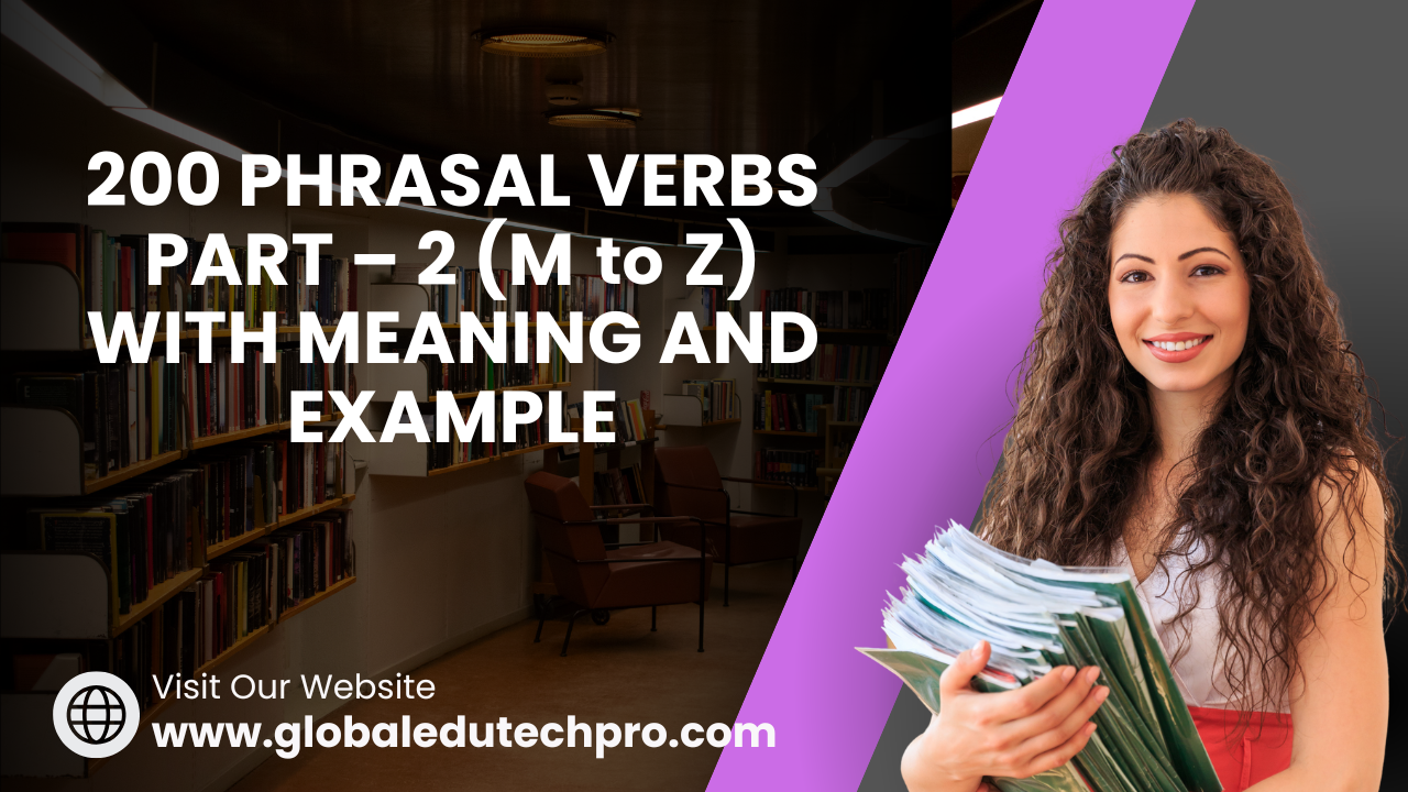 200 Phrasal Verbs Part – 2 (m to z) with Meaning And Example 2