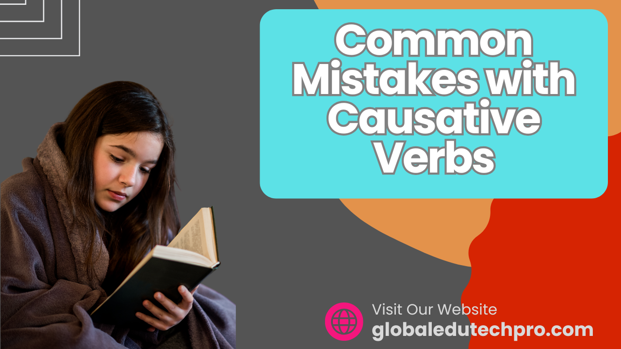 Common Mistakes with Causative Verbs in British English