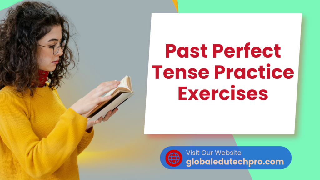 Sentence Exercse Past Perfect Tense (Part 2). 200 Common Past Perfect Tense Sentences ...
